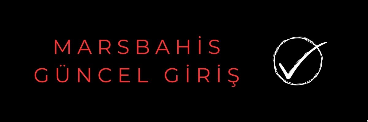 Marsbahis Güncel Giriş