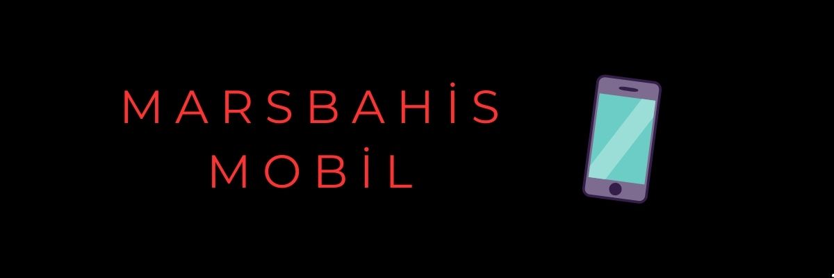 Marsbahis Mobil